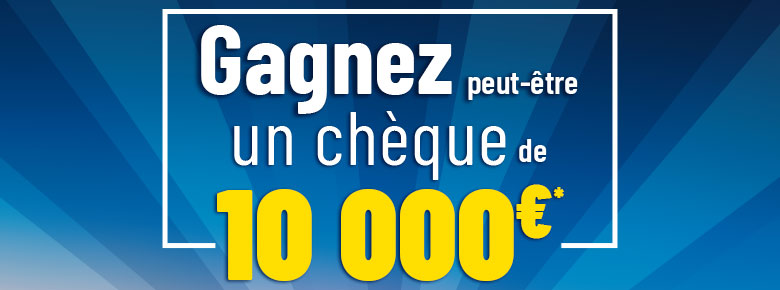 Gaggnez peut-être un chèque de 10 000€